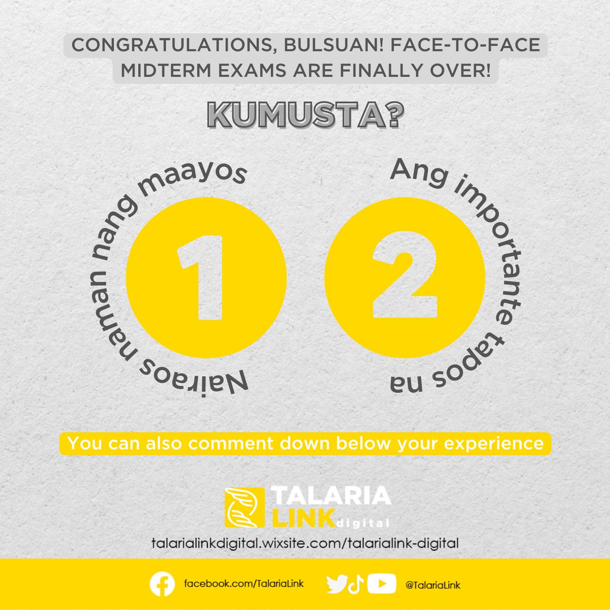 TalariaLink's tweet photo. Talaria Asks
It's the finish line at last!
Kamusta ka? Drop your reaction on how you did this midterm season!
Press 1 - Nairaos naman nang maayos
Press 2 - Ang importante tapos na
Still, whatever number you dropped, you still deserve a "good job!" for you!
#TalariaLink https://t.co/P7wZ25JM9o