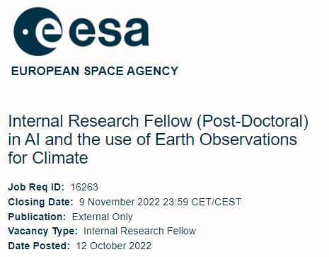 New #AI4Climate #postdoc opportunity at @ESA_EO The Research Fellow will have a #unique access to #AI4EO #Philab and @esaclimate experts from both ESA’s establishments to develop a project focused on #AI4EO4Climate 🌐>🤖>🌏🌡️ 🗓️9 Nov 22 Apply here: jobs.esa.int/job/Frascati-I…