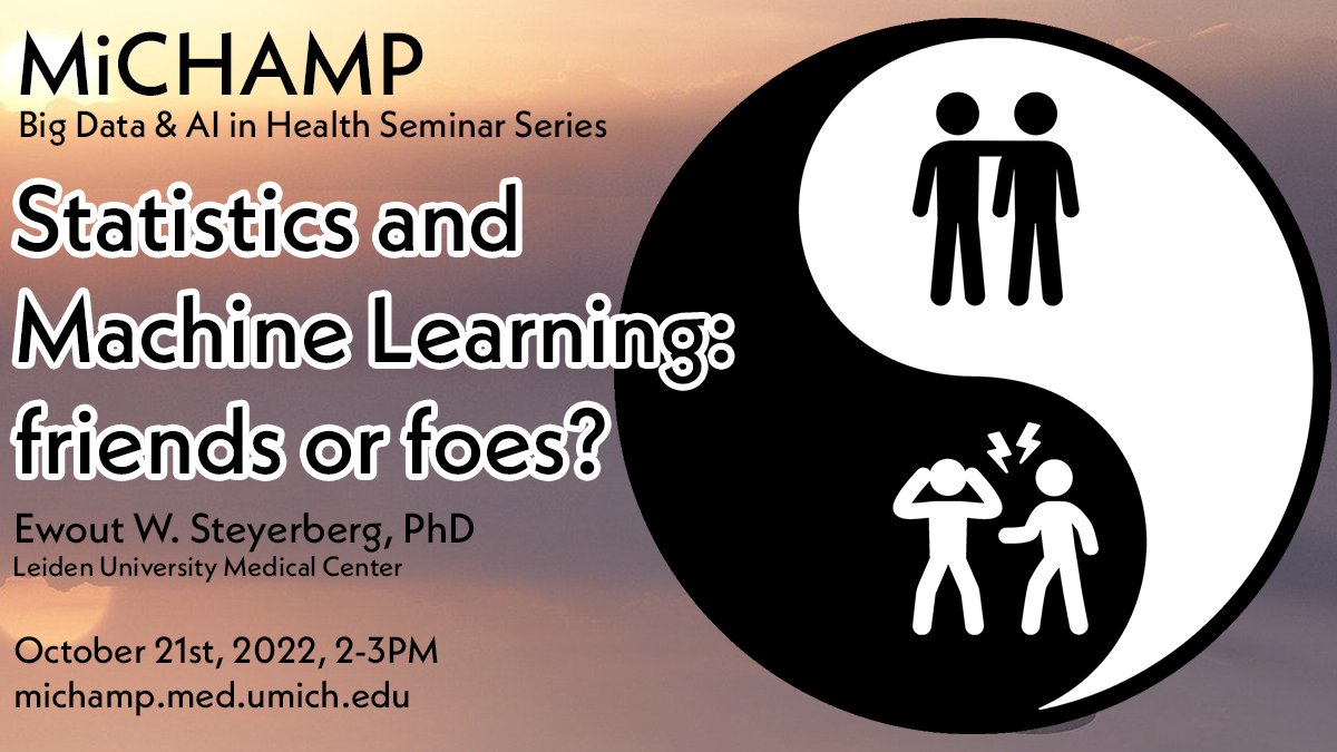 The @UM_MiCHAMP Big Data & AI in Health Seminar Series presents Statistics and Machine Learning: friends or foes? by @ESteyerberg michamp.med.umich.edu/events-seminar…