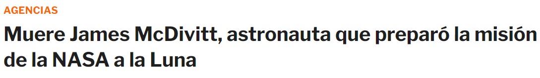 dcordovaok's tweet photo. Sobre el fallecimiento de James #McDivitt astronauta emblemático de la era #Apollo varios medios nacionales publicaron la novedad con títulos muy dispares, resaltando distintos aspectos. Algunos poco relevantes y otros muy acertados. https://t.co/xgIHP45qea