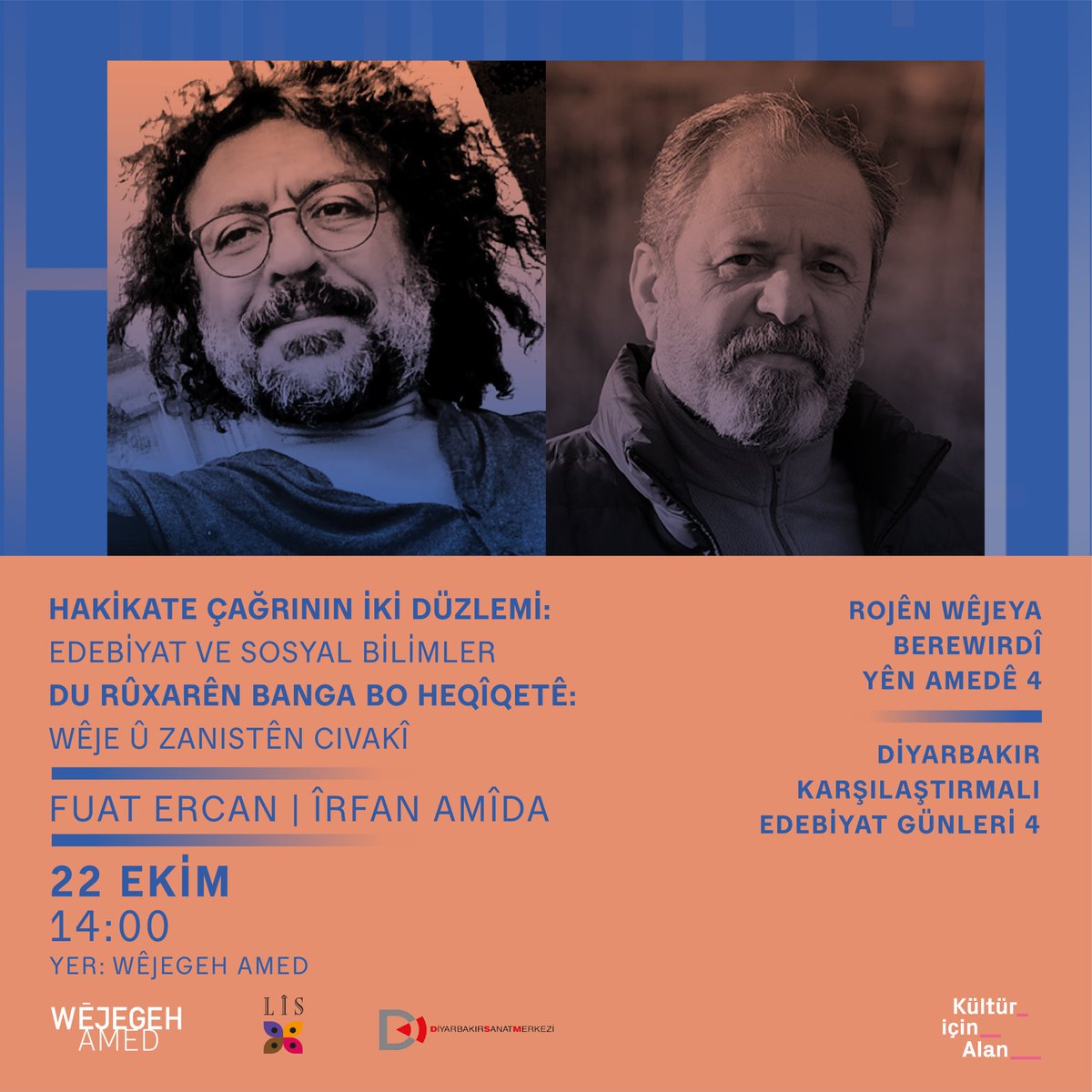 wejegehamed's tweet photo. Hakikate Çağrının İki Düzlemi: Edebiyat ve Sosyal Bilimler
Du Rûxarên Banga bo Heqîqetê: Wêje û Zanistên Civakî
• Fuat Ercan
• Îrfan Amîda
22 Cotmeh | Ekim 🕐14:00 📍Wêjegeh Amed
#FuatErcan @JanaMida
#DiyarbakırKarşılaştırmalıEdebiyatGünleri4
📌https://t.co/EfcqhC6VoG https://t.co/9uEYaYlIX0