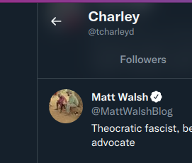 DuskDaUmbreon's tweet photo. @tcharleyd @lidas89 @libsoftiktok @LGBTfdn Oh look, you also follow self-described theocratic fascist Matt "If her age is off the clock she's too old for the cock" Walsh. https://t.co/Dggtun1JWg