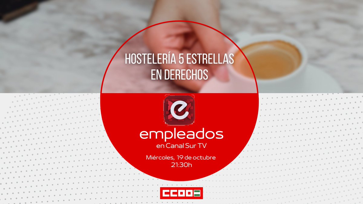 📺EMPLEADOS | 🔴Hoy se emite 'Empleados', en Andalucía Televisión, donde se abordará la campaña impulsada por CCOO de Andalucía para exigir una Hostelería #5EstrellasEnDerechos ⏰A las 21h30