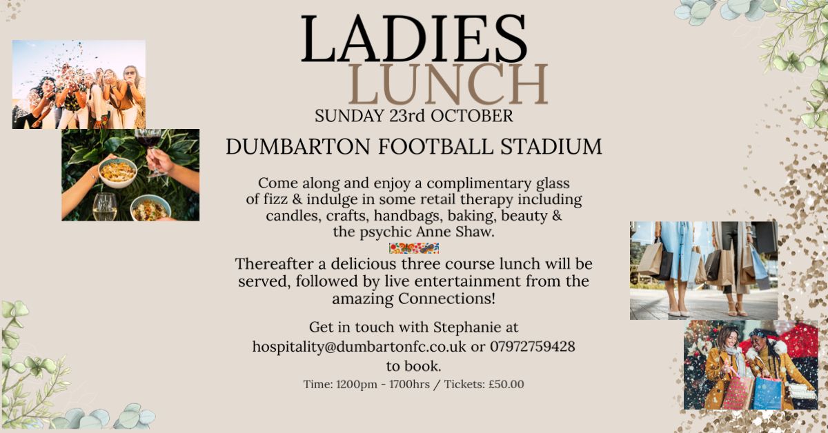 Come along to the Ladies Lunch on the 23rd October at <a href="/Dumbartonfc/">Dumbarton FC</a>!

Enjoy a complimentary glass of fizz and indulge in some retail therapy.

✉️: hospitality@dumbartonfc.co.uk
📞: 07972759428
