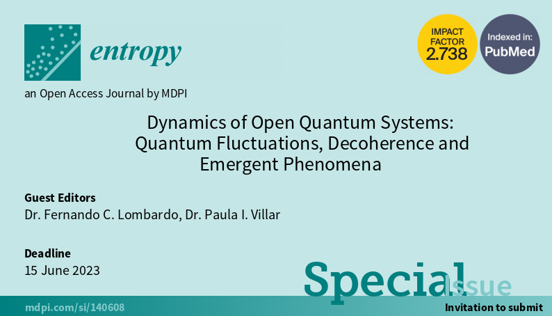 Entropy_MDPI's tweet image. New #SpecialIssue &quot;Dynamics of Open Quantum Systems: Quantum Fluctuations, Decoherence and Emergent Phenomena&quot;, edited by Dr. Fernando C. Lombardo and Dr. Paula I. Villar, is open for submission! mdpi.com/journal/entrop…

#openquantumsystems
#decoherence
#quantumfluctuations