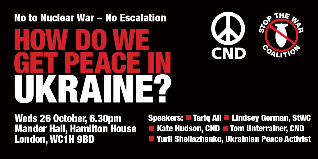 STWuk's tweet photo. How Do We Get Peace in #Ukraine? - London Rally

Weds 26 Oct - 6.30pm

RSVP here... https://t.co/9wEkvg6tQI

#StopTheWar #UkraineRussiaWar #NATORussiaWar #NATO https://t.co/8cavRHKknR