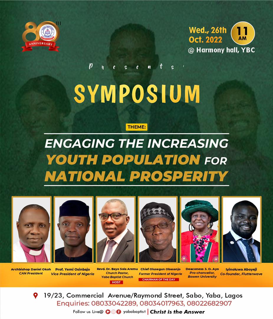 yababaptist's tweet photo. It’s Here! Yaba Baptist Church 80th Anniversary Symposium.

Theme: Engaging the Increasing Youth Population for National Prosperity.

Date: Wednesday 26th October, 2022

Time: 11AM

Featuring: 
➡️ @ProfOsinbajo 
➡️ @chiefolusegun https://t.co/Vg0NGmBEmD