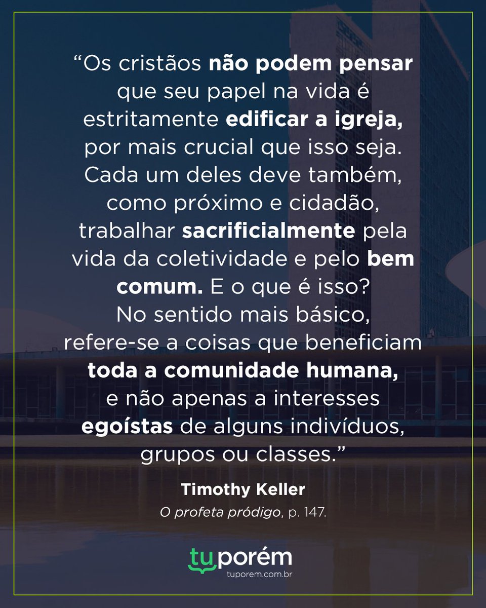 tuporem's tweet photo. Sobre o bem comum. #timothykeller #bemcomum #politica #cosmovisao #tuporem https://t.co/k59oLtxxEE