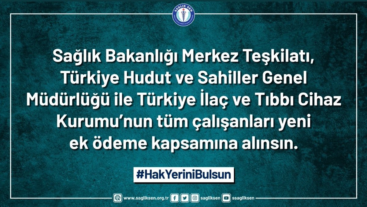 #HakYeriniBulsun
Sağlık Bakanlığı Merkez Teşkilatı, Türkiye Hudut ve Sahiller Genel Müdürlüğü ile Türkiye İlaç ve Tıbbı Cihaz Kurumu’nun tüm çalışanları yeni ek ödeme kapsamına alınsın.