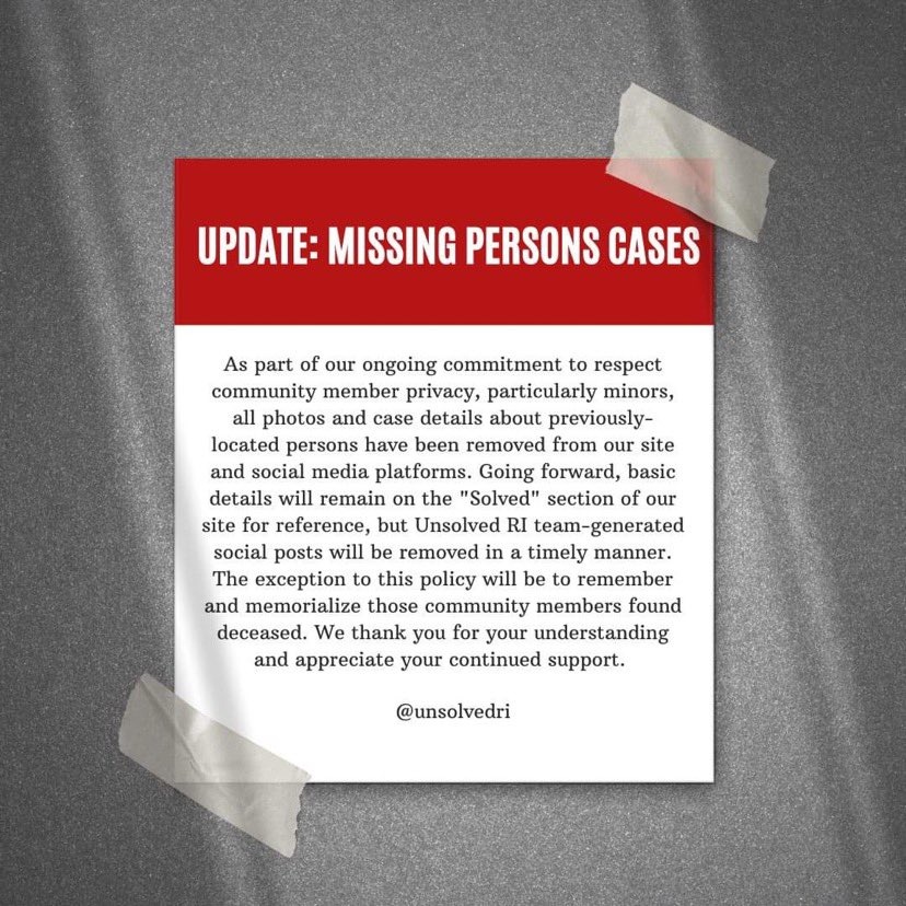UnsolvedRI's tweet image. Important update. We felt this was one action we could take toward helping located persons and their families retain privacy, heal and move forward. We encourage other groups to adopt the same policy. Visit unsolvedri.com/solved for more. 
#unsolvedri #findthelost