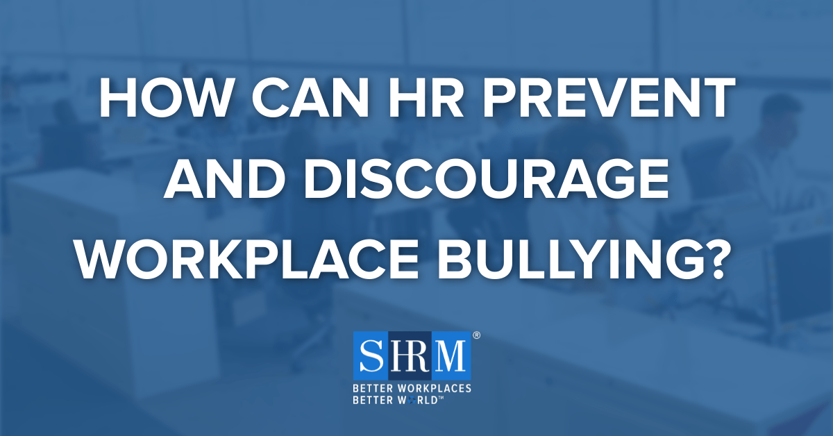 SHRM's tweet photo. This month is #NationalBullyingPreventionMonth, and while we usually talk about bullying in the classroom, it can also occur in the #workplace. How can #HR prevent and discourage workplace bullying within their organization? https://t.co/fdzUFS1Vyw