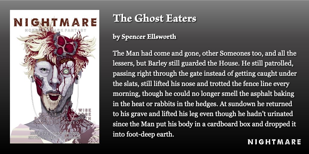 New Fiction at NIGHTMARE: “The Ghost Eaters” by Spencer Ellsworth (@Spencimus), with a podcast narrated by Stefan Rudnicki (@StefansEcho). nightmare-magazine.com/fiction/the-gh…