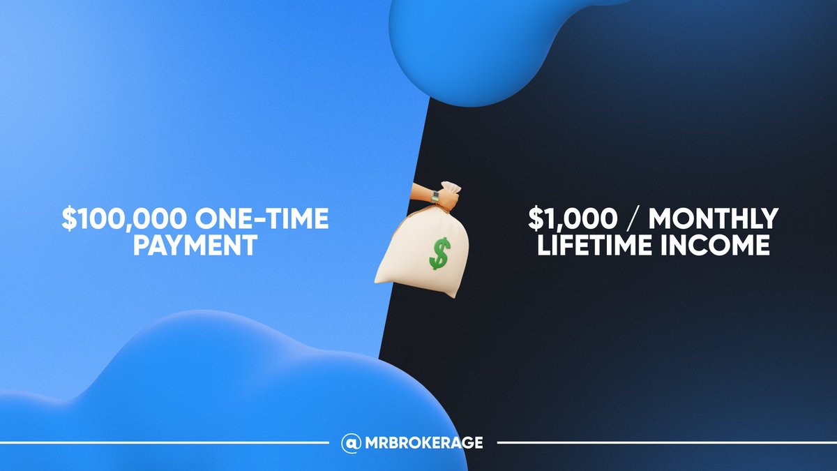 MrBrokerage's tweet photo. Make your choice 💰

$100,000 one-time payment 

OR 

$1,000 / monthly lifetime income https://t.co/pmro5OvuAP