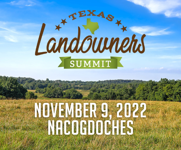 The Texas Landowners Summit returns for two dates in 2022, delivering practical and relevant information for current and future landowners. Thanks to Heritage Land Bank, this year's program is free! View the full agenda and session descriptions at texaslandownerssummit.com.