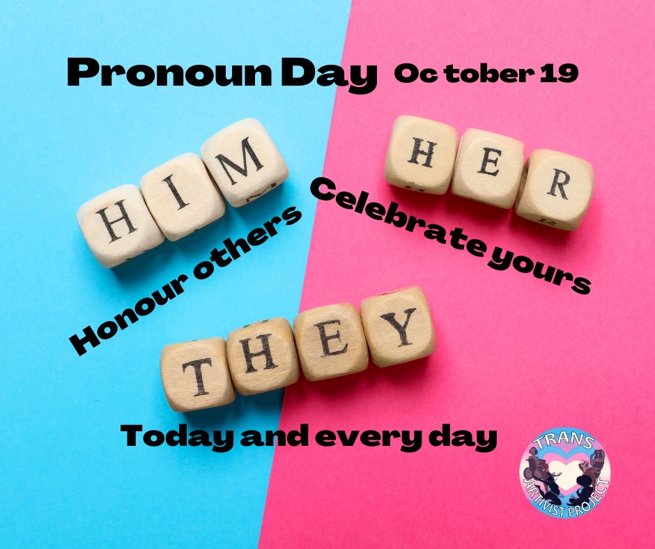 ArtivistTrans's tweet photo. October 19 is Pronoun Day. A day to celebrate our pronouns, whatever they might be. A day to honor the pronouns that others use. But not just one day. Everyday. Join TransArtivistProject in celebrating Pronoun Day. When you feel safe, share your pronouns, and ask others theirs. https://t.co/OscEFi4VrP