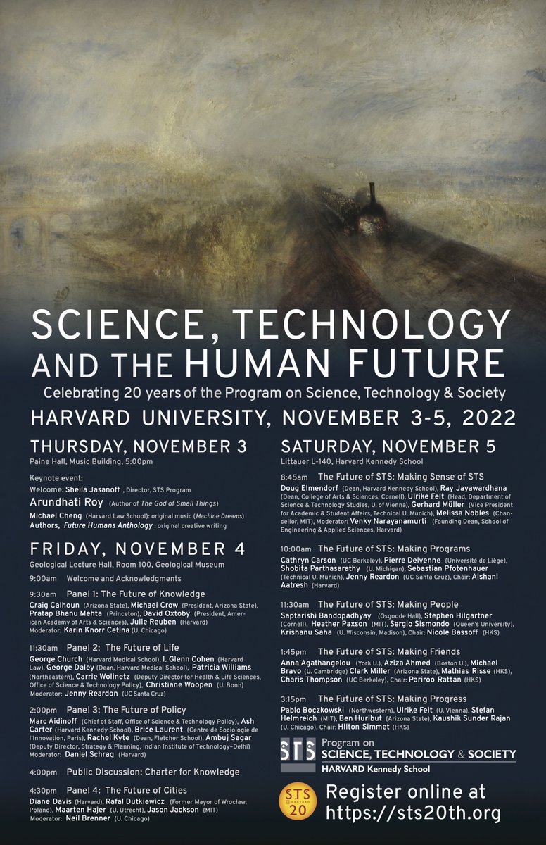 Register for the Symposium on Science, Technology &amp; the Human Future <a href="/Harvard/">Harvard University</a> Nov 3-5 sts20th.org 

Speakers include Arundhati Roy, the heads of <a href="/americanacad/">American Academy of Arts & Sciences</a> <a href="/MIT/">Massachusetts Institute of Technology (MIT)</a> <a href="/ASU/">Arizona State University</a> <a href="/FletcherSchool/">The Fletcher School</a> <a href="/harvardmed/">Harvard Medical School</a> <a href="/Kennedy_School/">Harvard Kennedy School</a> <a href="/scijust/">scijust</a>, members of <a href="/WHOSTP/">White House Office of Science & Technology Policy</a> &amp; more!