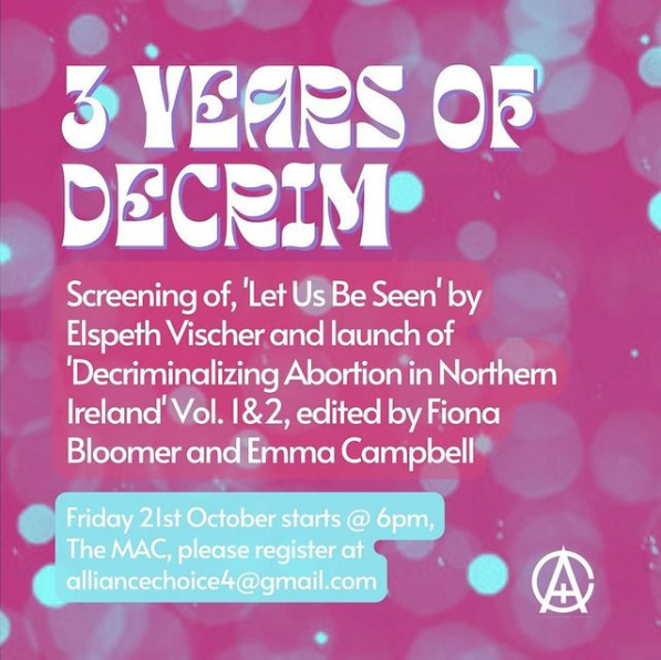 Join @All4Choice on Friday for a screening of 'Let Us Be Seen' and book launch of 'Decriminalising Abortion in Northern Ireland' by @DrBloomer & @frecklescorp! 🎟️ Email to register: alliancechoice4@gmail.com ⏰ 6pm, Friday 21st October 📍 @TheMACBelfast #AbortionRights #Belfast