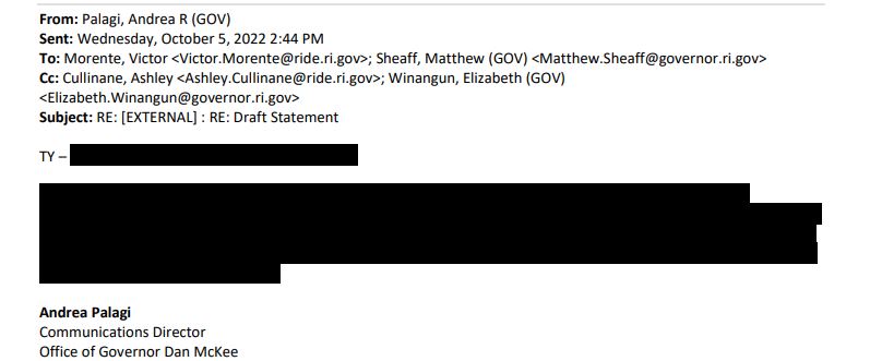 Always interesting to see how different departments release public records. Here are two copies of the same email, discussing how to respond to an Oct. 5 inquiry from me about the RICAS scores timing.

On the left is from Gov. McKee's office, the right is the same email from RIDE
