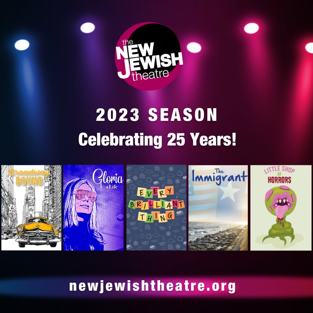 Come celebrate 25 years with #NJT! We're happy to announce our 2023 season with these five productions. Season tickets go on sale on November 1 at newjewishtheatre.org!