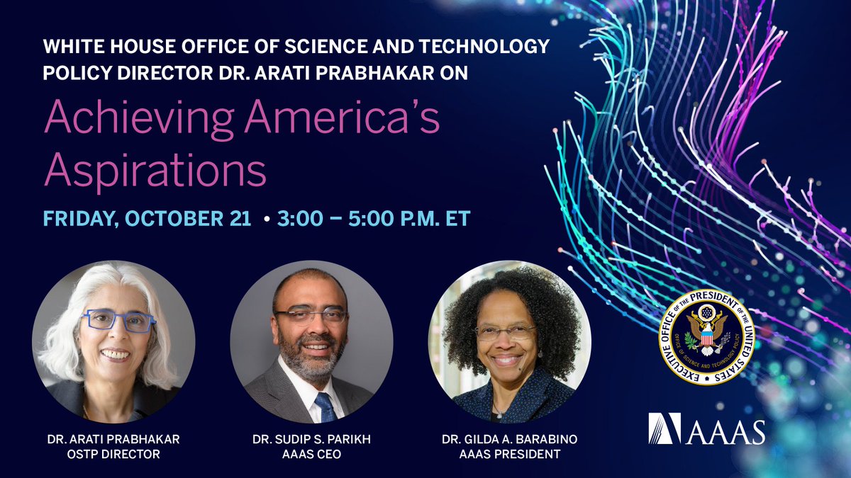 NEWS: @GildaBarabino & @sudipsparikh of AAAS are honored to host @WHOSTP Director Dr. Arati Prabhakar as she delivers a speech on Achieving America’s Aspirations. Watch the livestream this Friday, Oct. 21 at 3 pm ET.
