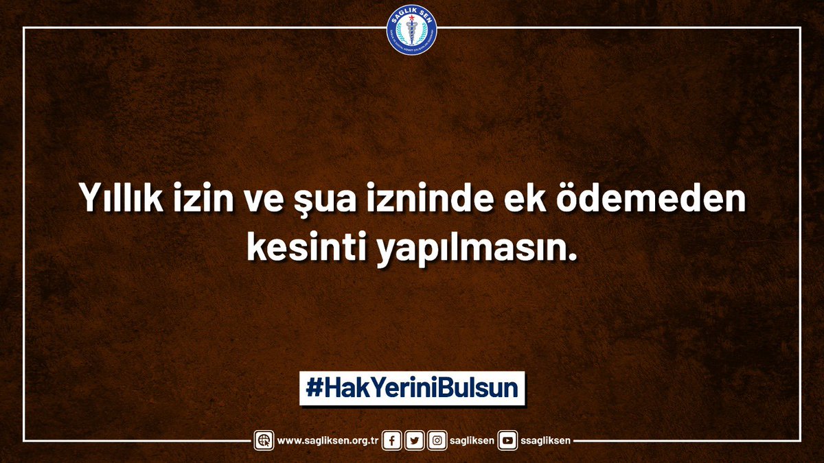 #HakYeriniBulsun
Yıllık izin ve şua izninde ek ödemeden kesinti yapılmasın.