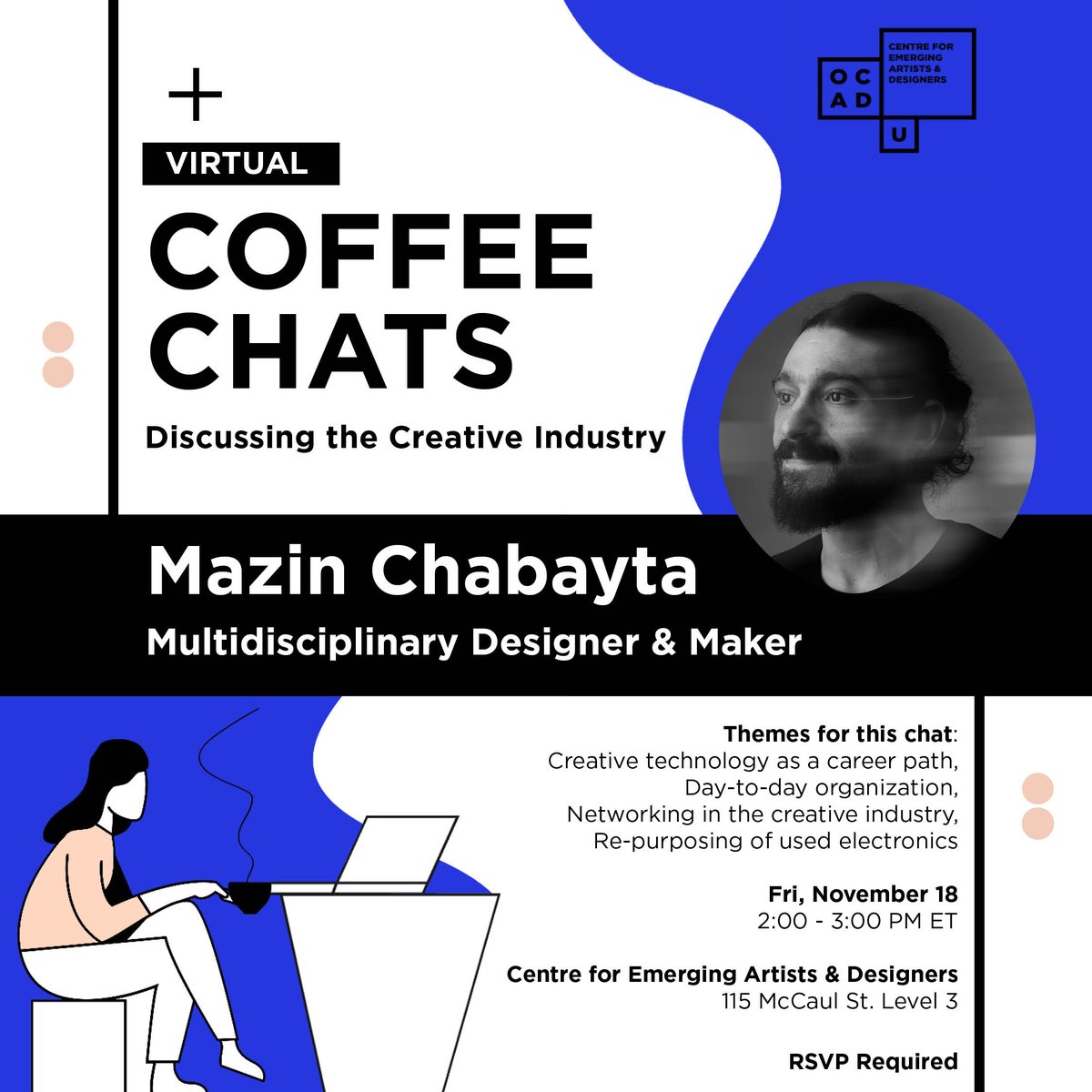 ☕𝘊𝘰𝘧𝘧𝘦𝘦 𝘊𝘩𝘢𝘵𝘴 is a series of casual gatherings with the CEAD team with industry guests. 

📆 Fri. November 18. 2:00 PM - 3:00 PM
@ CEAD 115 McCaul Street, 3rd Floor - Masks are required.
🎯 𝗥𝗦𝗩𝗣 required: bit.ly/CCMazinChabayta bit.ly/CCMazinChabayta