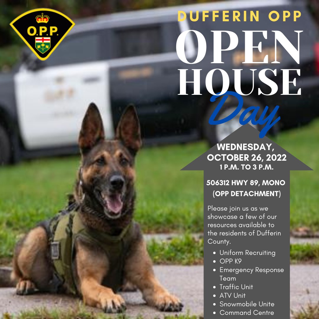On Wednesday, October 26, 2022, from 1:00 p.m. - 3:00 p.m., members of the Dufferin Detachment of the Ontario Provincial Police are hosting a community open house at the Primrose detachment located at 506312 Highway 89 in the Mono. For more information go to