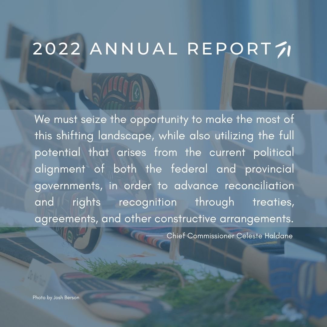 Our 2022 Annual Report is now live! It features reflections from First Nations, Provincial, and Federal leaders whom all express the unique nature of the Made-in-BC treaty negotiations process and recognize the opportunities for future achievements.