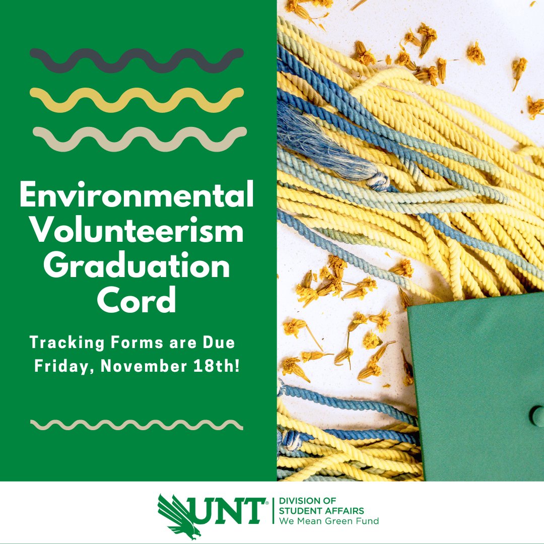UNT We Mean Green Fund (@untwmgf) on Twitter photo Are you graduating and have completed at least 75 hours of environmental service? Make sure to submit your hours to EnviroVolunteerismCord@unt.edu by November 18th to be eligible for a hand-dyed graduation cord! Graduate students are only required a minimum of 50 service hours. Are you graduating and have completed at least 75 hours of environmental service? Make sure to submit your hours to EnviroVolunteerismCord@unt.edu by November 18th to be eligible for a hand-dyed graduation cord! Graduate students are only required a minimum of 50 service hours.