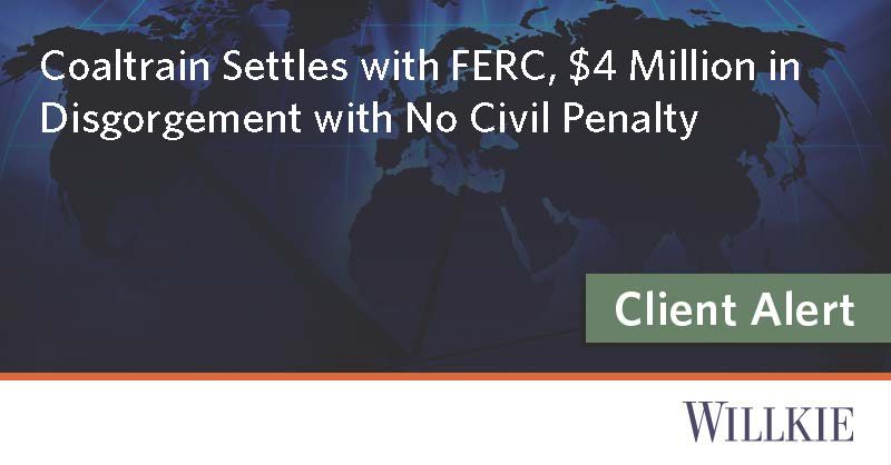 Recently, the Federal Energy Regulatory Commission approved a Stipulation and Consent Agreement between the Office of Enforcement and Coaltrain Energy, L.P. More: willkie.com/-/media/files/…