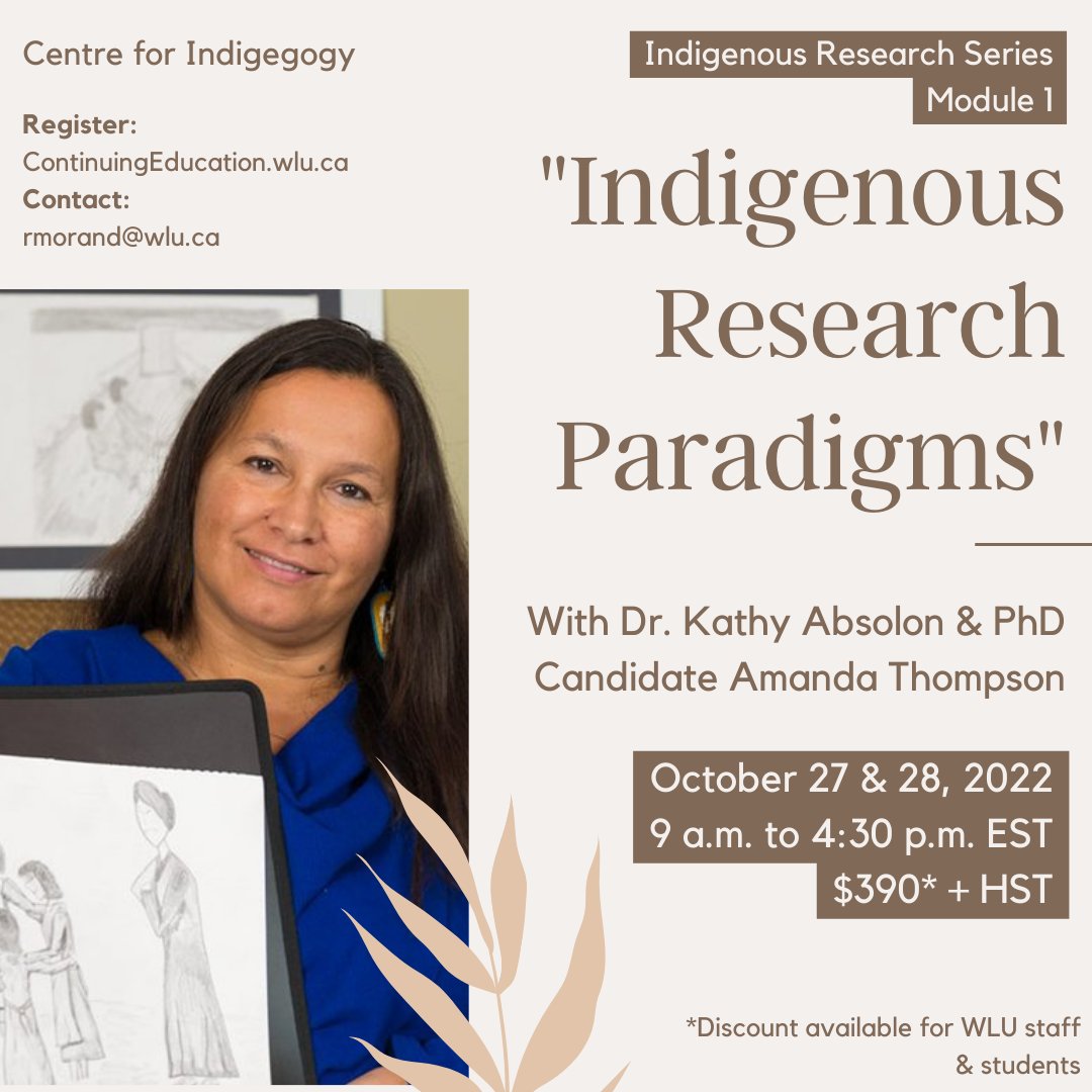 Join us for Indigenous Research Series, Module 1 "Indigenous Research Paradigms" on October 27 &amp; 28, 2022 with Dr. Kathy Absolon &amp; PhD Candidate Amanda Thompson. Cost is $390 + HST. Register via the link in our bio. Discounts for WLU staff/students. #Workshop #Indigenous