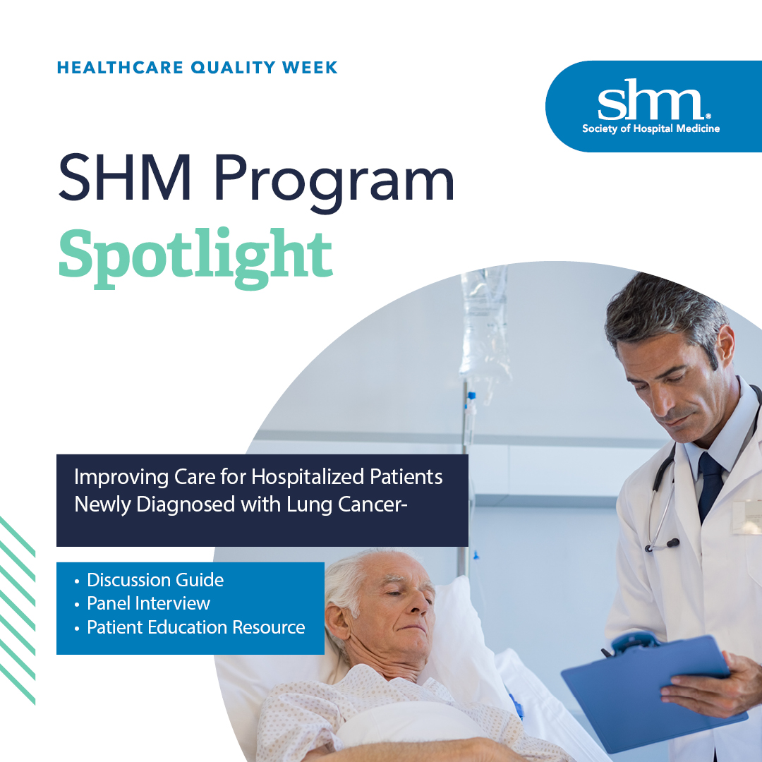 SHM has developed a suite of resources to support hospitalists & other hospital clinicians with best practices for those newly diagnosed with lung cancer. Resources and more👇 bit.ly/3fAQIuR #HealthcareQualityWeek #LungCancer