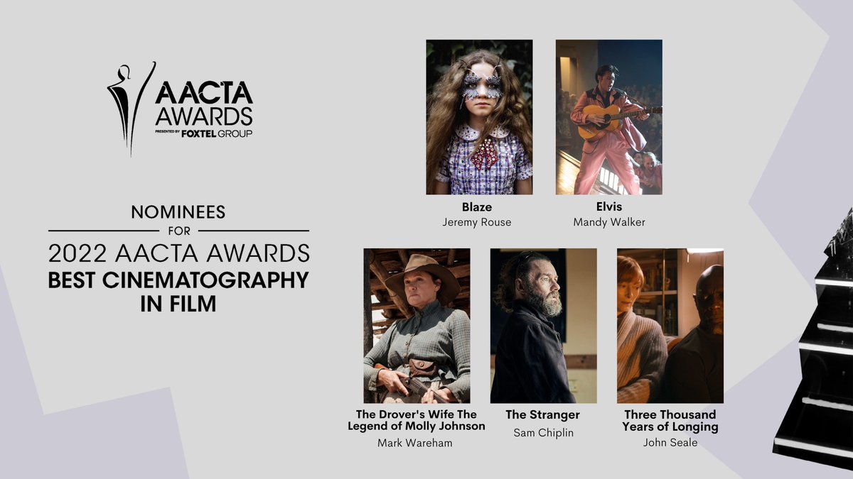 AACTA's tweet photo. The nominees for the 2022 AACTA Award for Best #Cinematography in Film are #Blaze, #Elvis, #TheDroversWife The Legend of Molly Johnson, #TheStranger and #ThreeThousandYearsofLonging

#AACTAAwards https://t.co/JNs5EH0ZuK