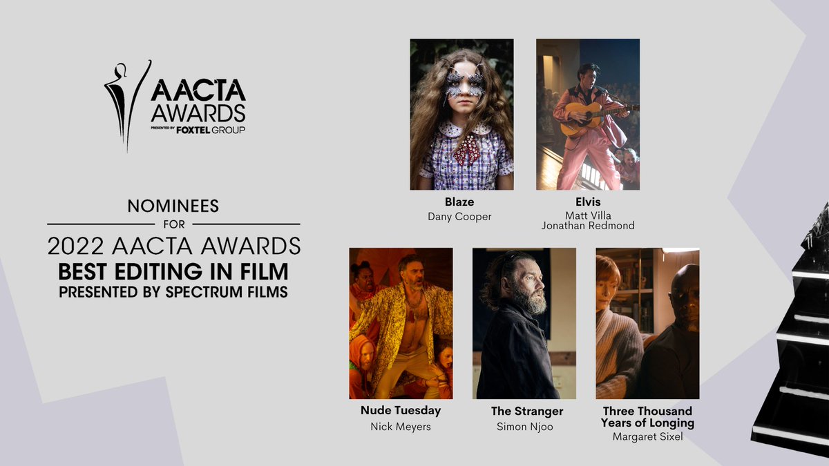 AACTA's tweet photo. The nominees for the 2022 AACTA Award for Best #Editing in Film are #Blaze, #Elvis, #NudeTuesday, #TheStranger and #ThreeThousandYearsofLonging 

#AACTAAwards https://t.co/vYLb8bl42i