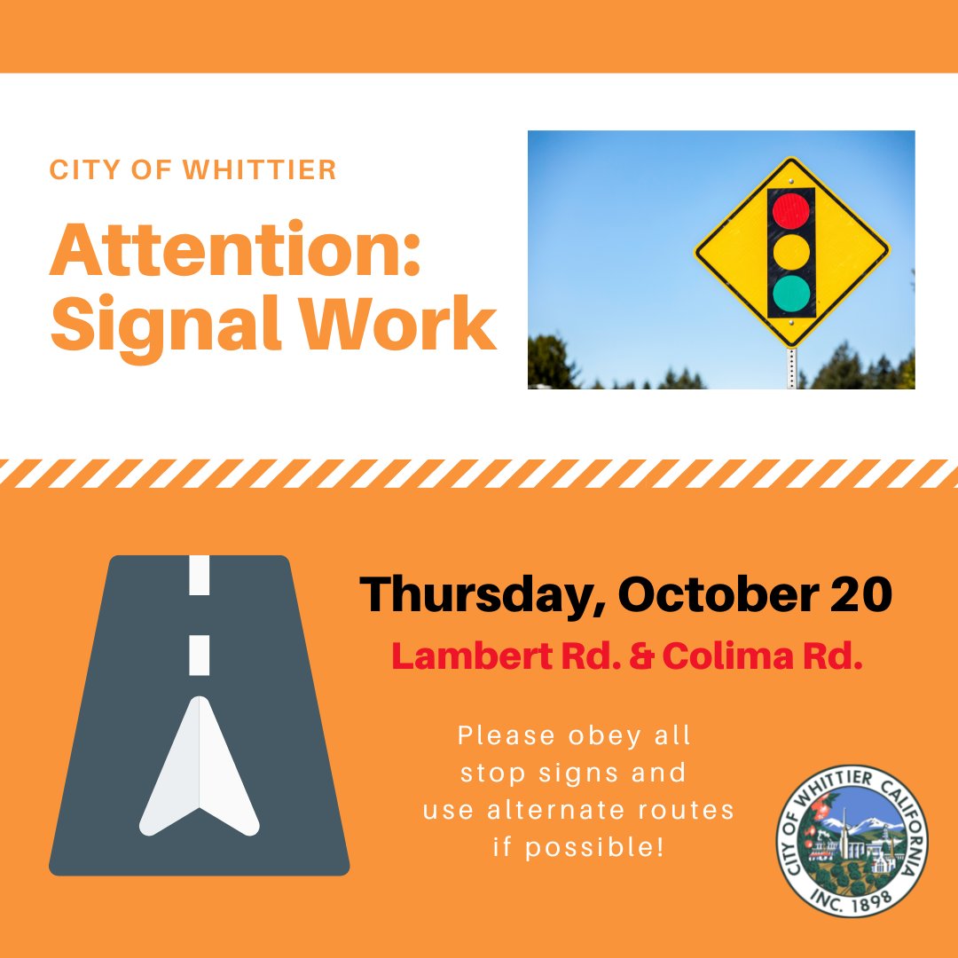 🚦SIGNAL WORK🚦Our crews will be performing construction work at the intersection of Lambert Rd and Colima Rd THURSDAY, 10/20 that requires the signal to "go dark" 🚧 Work begins early and will last thru the day - thanks for your patience, Whittier! 😳🙏 #usealternateroutes
