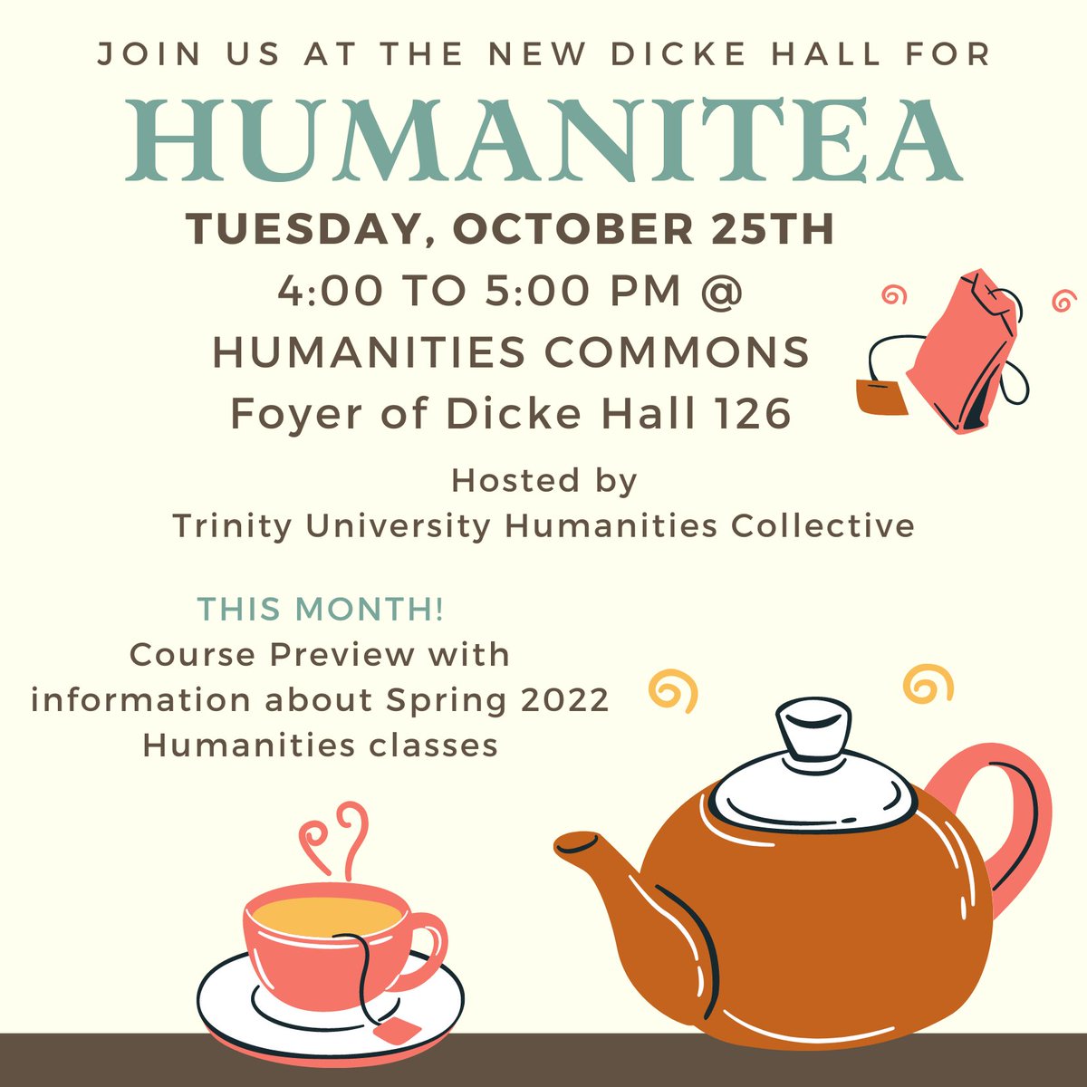 HumanitiesTU's tweet photo. Join us for our next #TUHumanitea next Tuesday, 10/25 from 4-5 PM in the new Dicke Hall, Foyer of DH126. Students can learn about Spring '22 humanities classes while enjoying tea, tea sandwiches, and scones.
@Trinity_U students, faculty, and staff are invited! https://t.co/PjOfYjYA8v