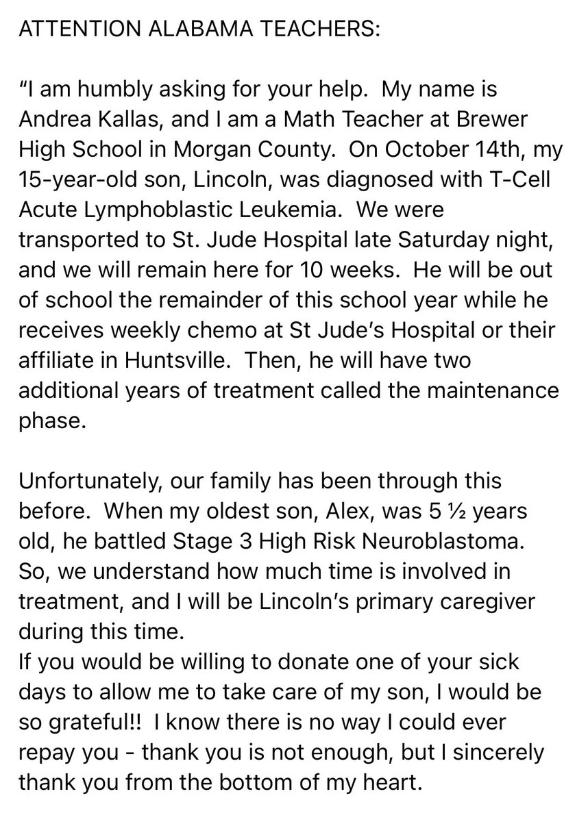 GTuckerHoops's tweet photo. I’m not one to post this on Twitter but this post is definitely worthwhile…

My 15 year-old cousin has been diagnosed with leukemia. If you’re in the Alabama education system, his mom is humbly asking for sick day donations to help while she is at St. Jude. (See photos) https://t.co/Ib9Bt5Nw5e