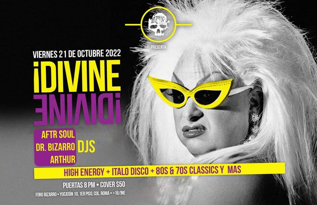 Divine Divine! 
Hi NRG + Italo Disco + 80S &amp; 70S

Djs
Aftr Soul
Dr. Bizarro
Arthur

Viernes 21 de Octubre 2022

Cover $50
Puertas 8pm

Foro Bizarro
Yucatan 10 Col. Roma 1er piso