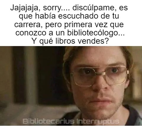 IBibliotecarius's tweet photo. Nooo con la carrera noooo....
#bibliotecologia #bibliotecologo #bibliotecas #DahmerNetflix https://t.co/tyC8V20s9r