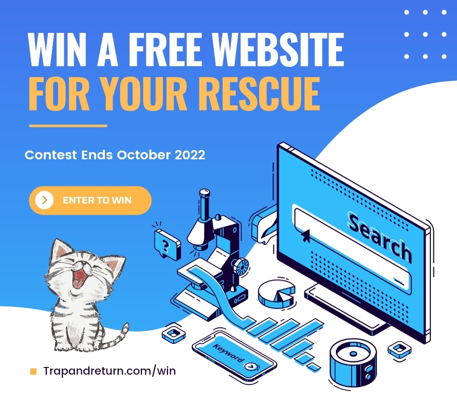 Win a FREE WEBSITE for your animal rescue! Trapandreturn.com/win #contest #charity #win #fundraiser #animalrescue