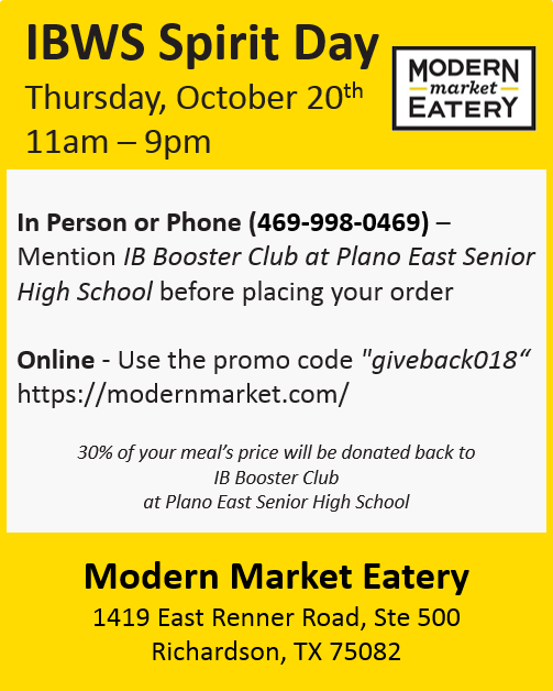 Please help our IB Booster Club raise money for activities for your students just by eating lunch or dinner at Modern Market Eatery in Richardson on Thursday.  Don't forget to mention IB Booster Club at PESH or enter the "giveback018" promo code if ordering online.