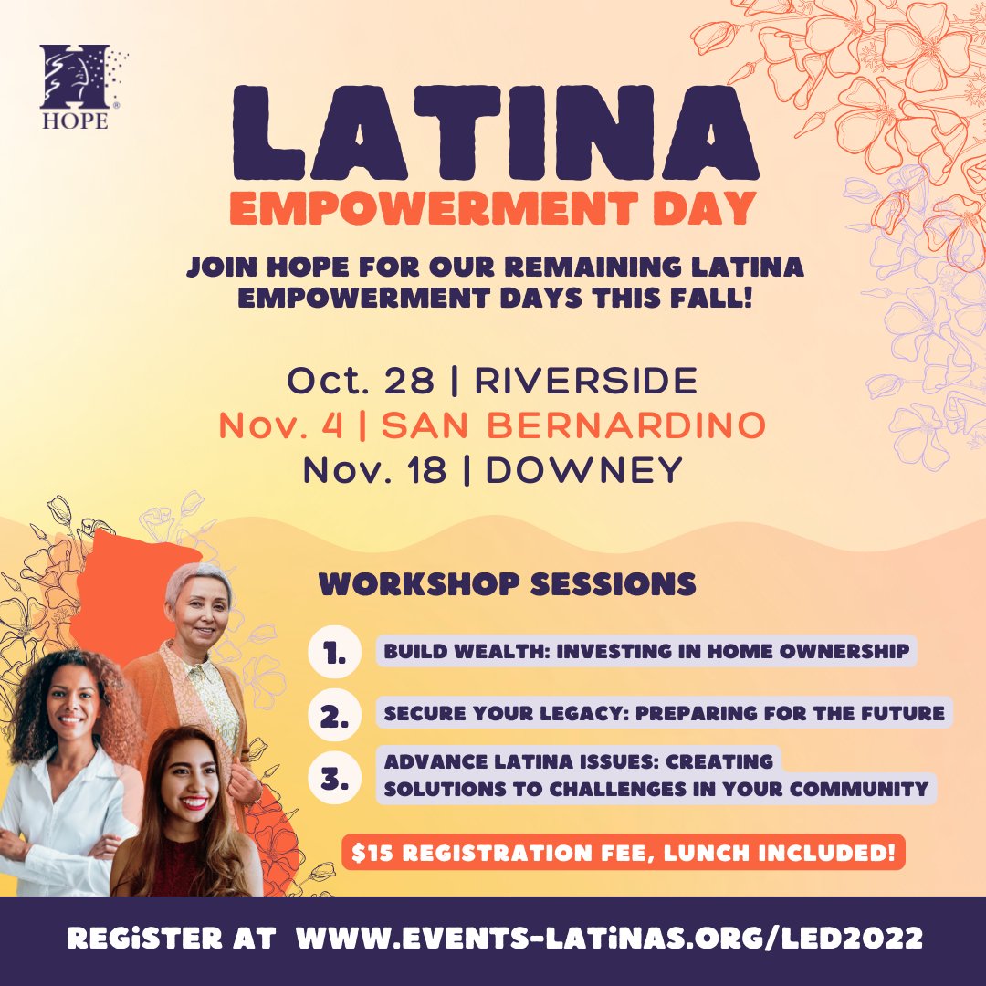 There's still time to join us for a Latina Empowerment Day this year! #Riverside #SanBernardino & #Downey are up next! Leave feeling #EMPOWERED with the tools to level up your financial future and community leadership! Sign up at events-latinas.org/led2022. #emPoweredbyHOPE