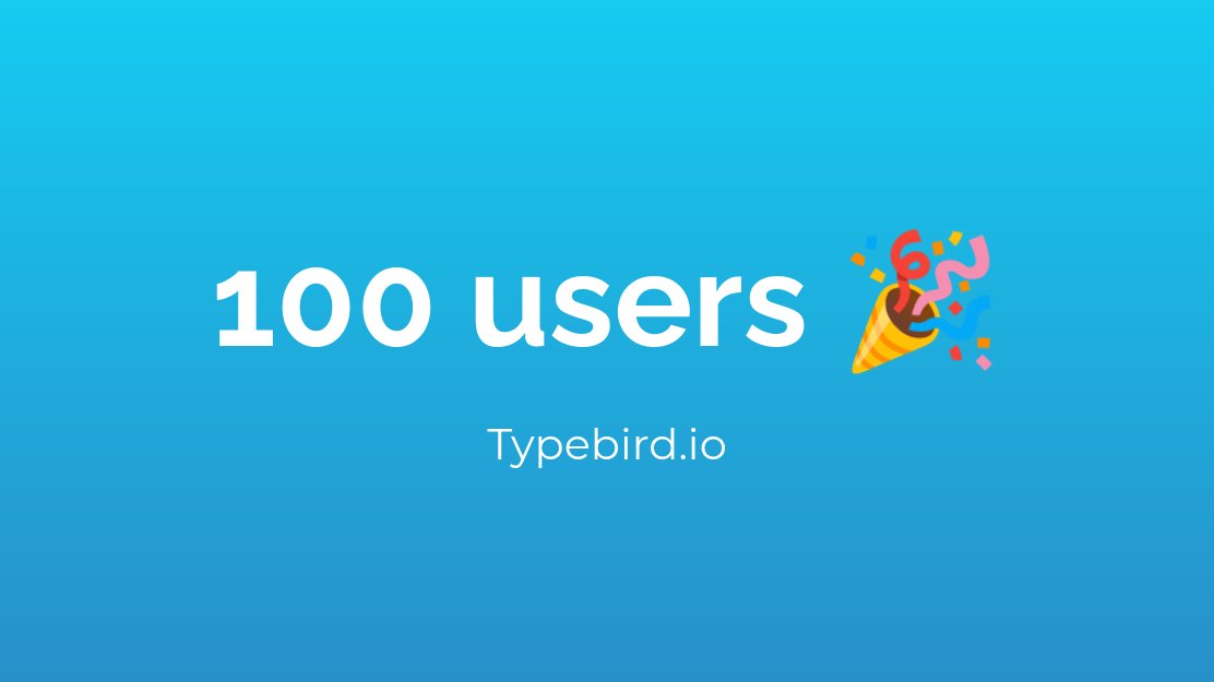 typebird_io's tweet photo. Finally, we reached 100 users ππ₯ #BuildInPublic #Typebird https://t.co/SnkeF4vtGi