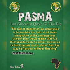Since it’s PASMA Thursday. A day we choose to wear our regalia and remind the whole student populace of what we stand for and who we are when it comes to matters that affects students. Todays quote is from our father who’s art in heaven also known as Lion of Azania Uncle Zeph.