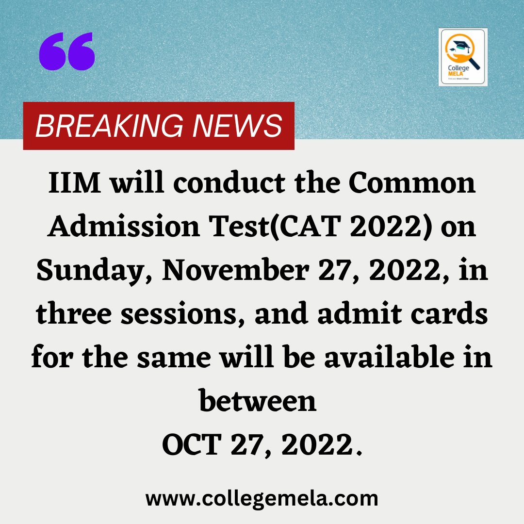 collegemela's tweet photo. IIM will conduct the Common Admission Test(CAT 2022) on Sunday, November 27, 2022, in three sessions, and admit cards for the same will be available in between 
OCT 27, 2022.
stay tuned for more upcoming updates 
#CAT2022 #cat2022exam #IIM #management #MBA #collegemela https://t.co/A5ElCSgrXw