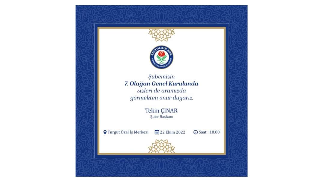 GENEL KURULA DAVET
Eğitim-Bir-Sen Çorum Şubemizin 7. Olağan Genel Kurulunda siz değerli dostlarımızı da aramızda görmekten memnuniyet duyarız.
🗓22 Ekim 2022
🕔10.00
📍Turgut Özal Konferans Salonu