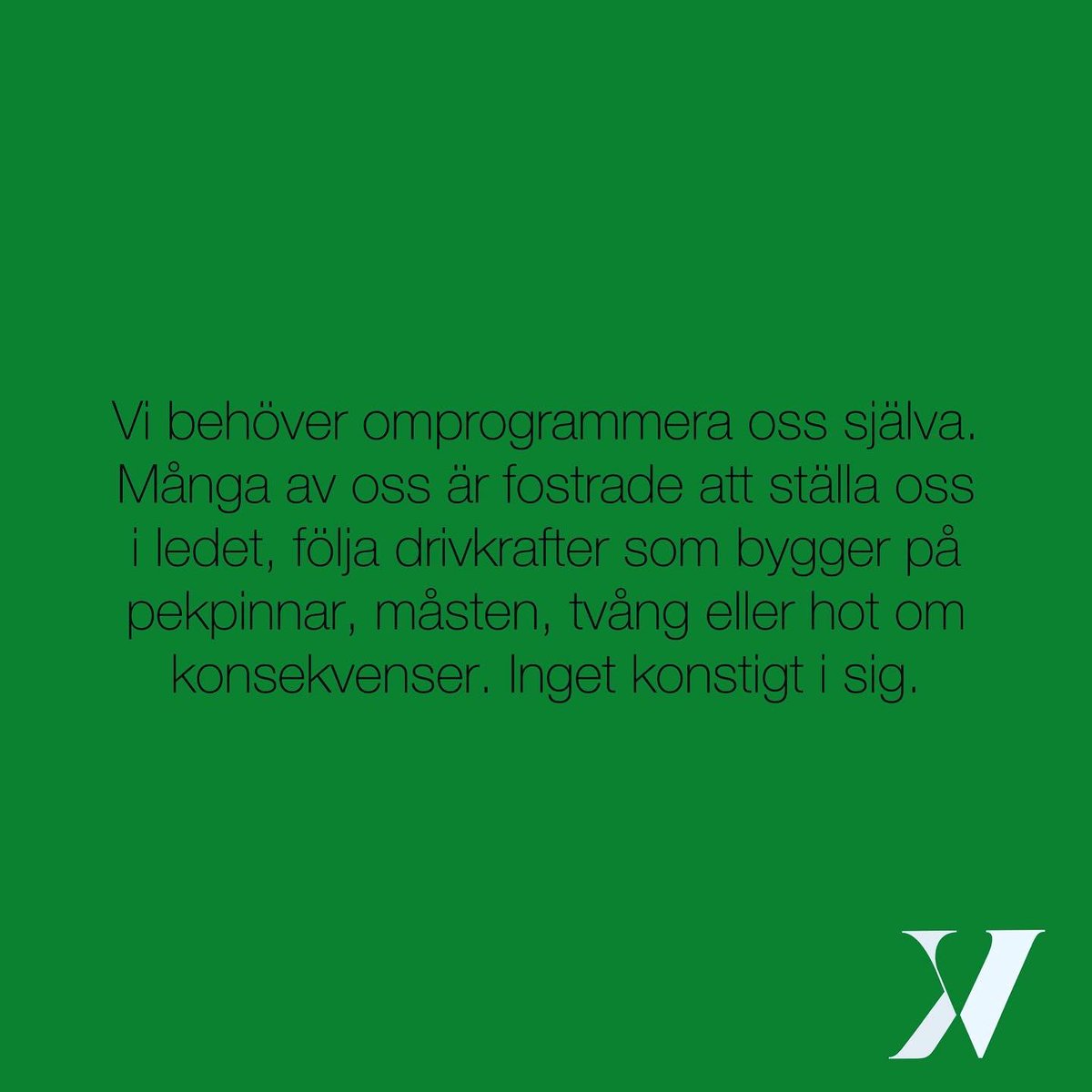 Henaxe's tweet photo. Vi behöver en omprogrammering..

#ledarskap #motivation #tjugofyrasju #engagemang
#jobb #livet #chef #yrke #prestation #träning #glad #ångest #energi #driv #lärare #samtal #jurist #sjuksköterska #hr https://t.co/LeqnxoxAvh