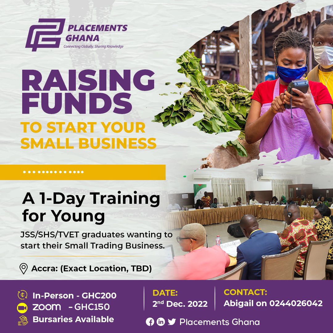 PlacementsGH's tweet photo. Placements Ghana invites JHS/SHS/TVET Graduates to a #FundRaising Training for upcoming entrepreneurs. 

Call Abena on 0244026042 to register today and opt to participate in-person or via Zoom. 

This is our #CSR offer! https://t.co/RbQ8ik2S1J