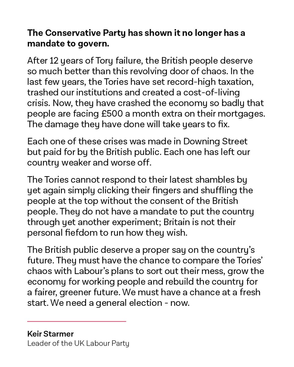 After 12 years of Tory failure, the British people deserve so much better than this revolving door of chaos. We need a general election, now. My full statement: