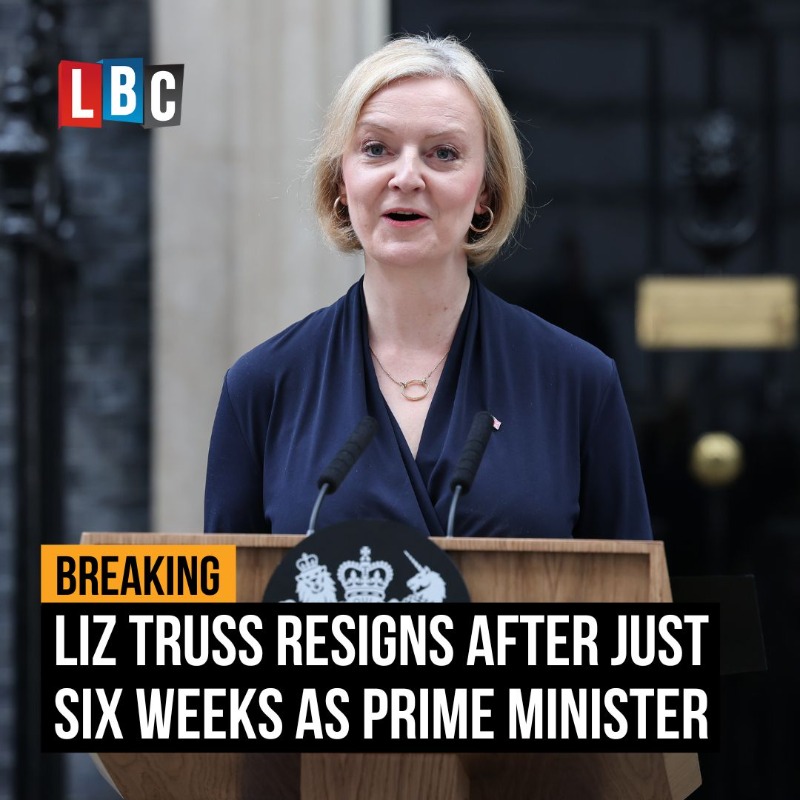 LBC's tweet photo. Liz Truss has resigned as Prime Minister after just six weeks in the job
